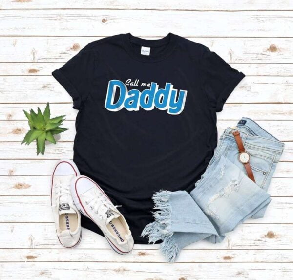 Call Me Daddy Shirt