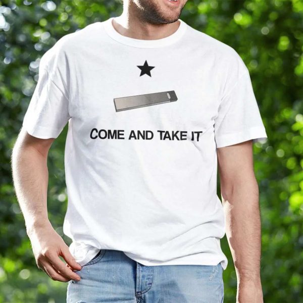 Come And Take It Juul T Shirt