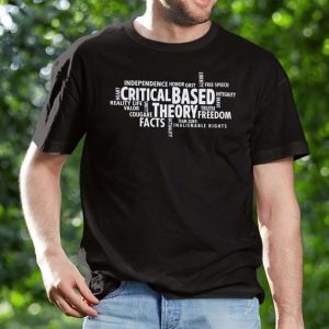 Critical Based Theory Honor Grit Facts T Shirt