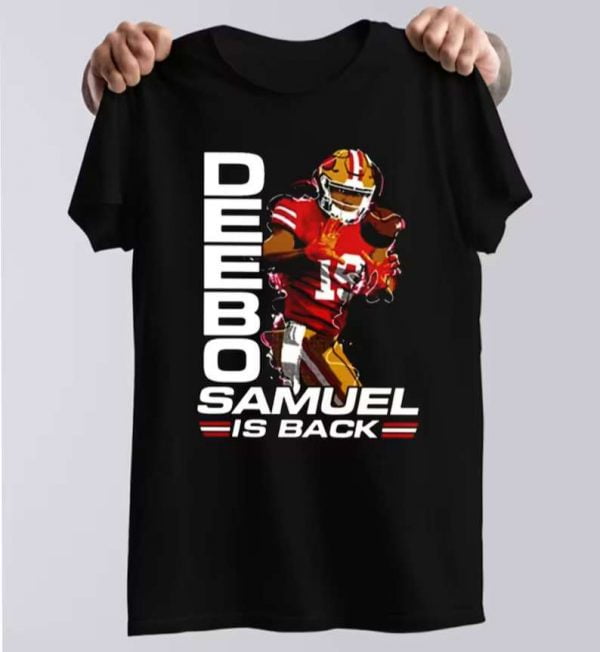 Deebo Samuel Is Back T Shirt 49ers