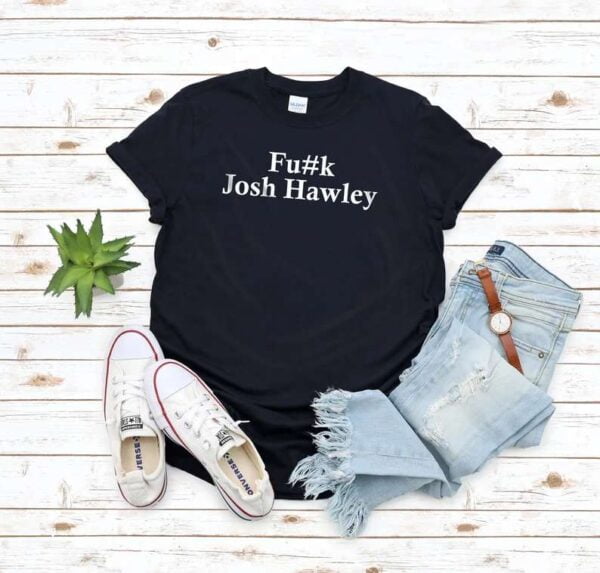 Fuck Josh Hawley T Shirt