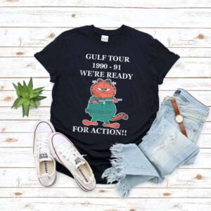 Gulf Tour 1990 91 Were Ready For Action T Shirt