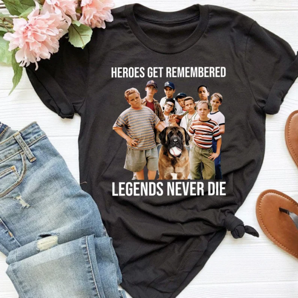 Heroes Get Remembered Legends Never Die The Sandlot T Shirt