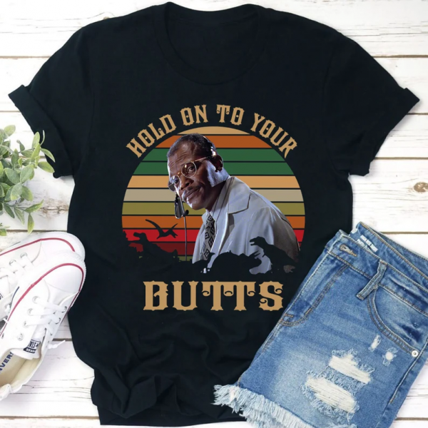 Hold On To Your Butts Ray Arnold Jurassic Park T Shirt