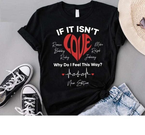If It Isnt Love T Shirt New Edition Ronnie Bobby Ricky Mike Ralph Johnny