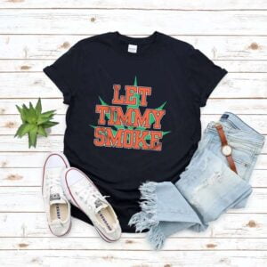 Let Timmy Smoke T Shirt