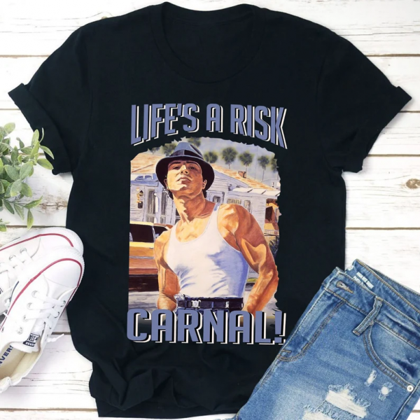Lifes A Risk Carnal Miklo Blood In Blood Out T Shirt
