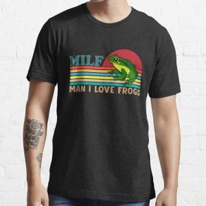 MILF Man I Love Frogs T Shirt
