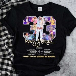 Mary J Blige 1989 2022 Thanks For The Queen Of Hip Hop Soul Signature T Shirt