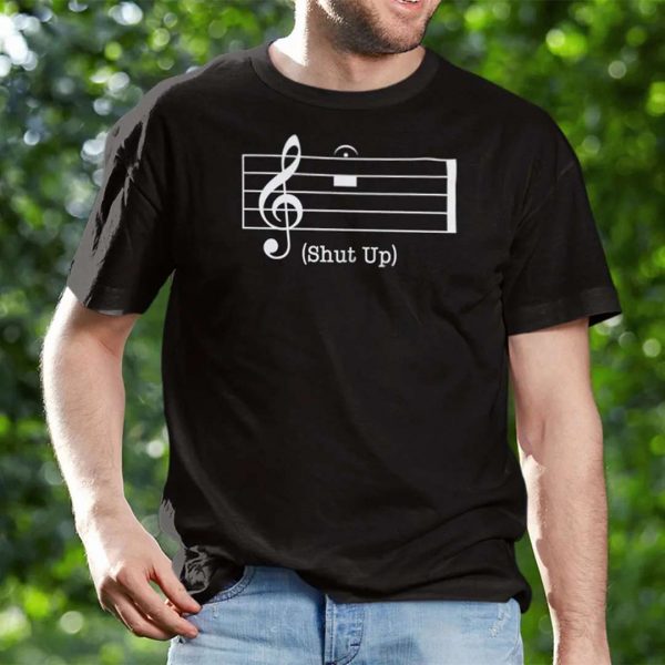 Shut Up Music Notation T Shirt