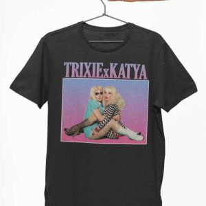 Trixie and Katya T Shirt Drag Queen The Trixie Katya Show