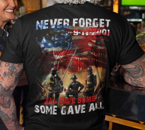 9 11 Memorial Day T Shirt Never Forget All Gave Some