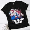 Avalanche Too Many Men T Shirt