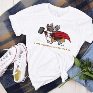 Corgi I Need To Figure Out Exactly Who Im T Shirt Thor 2022