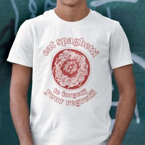 Eat Spaghetti To Forgetti Your Regretti T Shirt