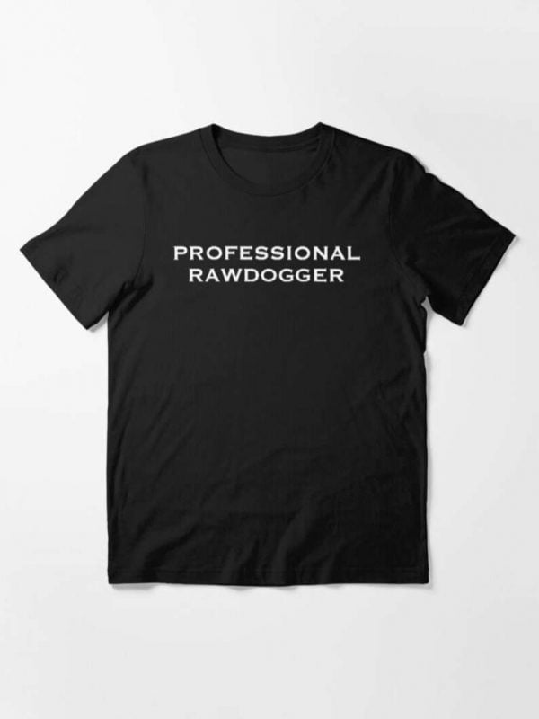 Professional Rawdogger Dirty Mind T Shirt