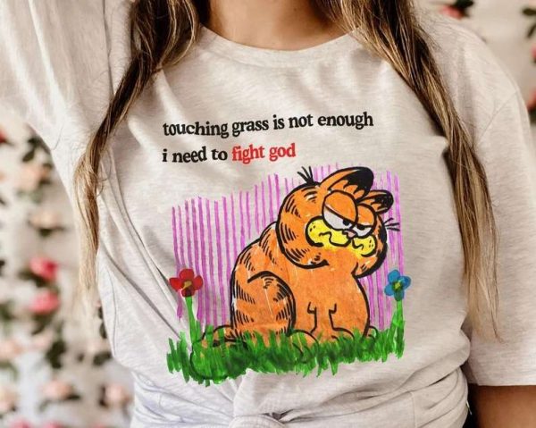 Touching Grass Is Not Enough I Need To Fight God T Shirt Garfield