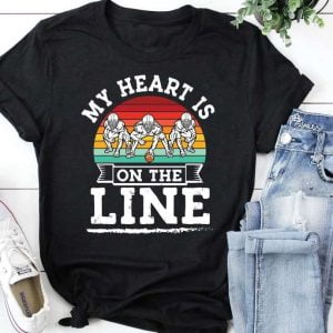 My Heart Is On The Line Offensive Lineman T Shirt