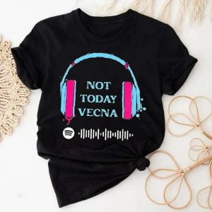 Not Today Vecna Stranger Thing 4 T Shirt
