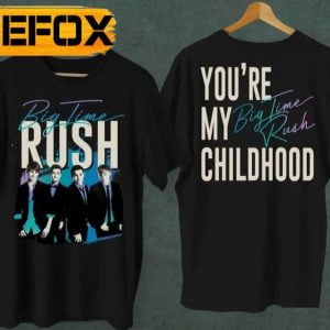 Big Time Rush You Are My Big Time Rush Childhood Unisex T Shirt
