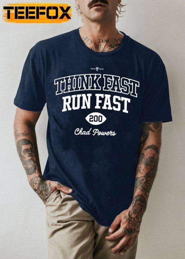 Chad Powers Think Fast Run Fast Unisex T Shirt