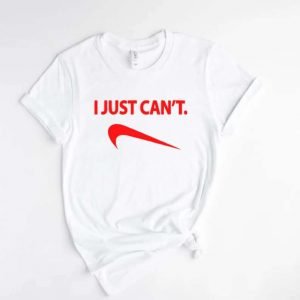 I Just Cant Unisex T Shirt