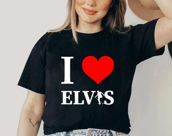I Love Elvis Presley Unisex T Shirt For Men And Women