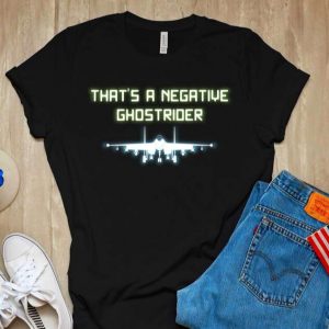 That's a Negative Ghostrider Maverick Top Gun Tom Cruise Unisex T Shirt