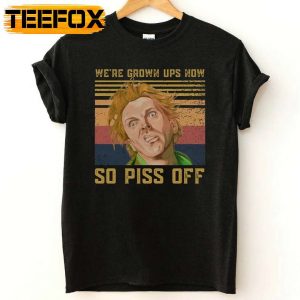 We're Grown Ups Now So Piss Off Vintage T Shirt Snot Face