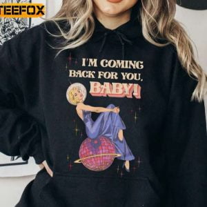 Carly Rae Jepsen Lost in Space I'm Coming Back for you Baby T Shirt