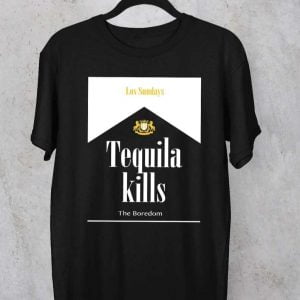 Las Sundays Tequila Kills The Boredom T Shirt