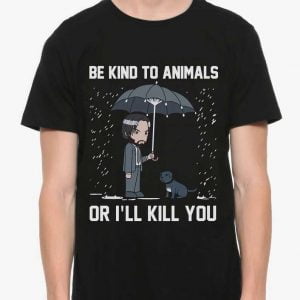 Keanu Reeves Be Kind To Animals Or Ill Kill You T Shirt