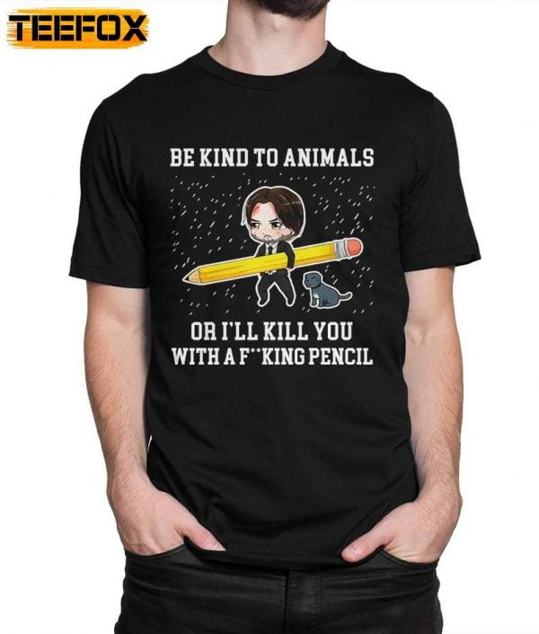Keanu Reeves with Pencil Be Kind To Animals Or Ill Kill You T Shirt