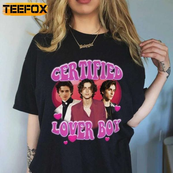 Timothee Chalamet Certified Lover Boy T Shirt