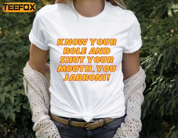Know Your Role And Shut Your Mouth Kansas City Football T Shirt