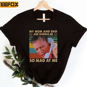 My Mom and Dad are Gonna Be So Mad At Me Scream T Shirt