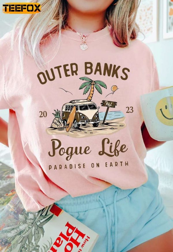 Outer Banks Paradise On Earth Pogue For Life T Shirt