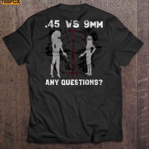 45 Vs 9mm Any Questions Gun Girl Short Sleeve T Shirt