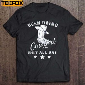 Been Doing Cowgirl Shit All Day Short Sleeve T Shirt