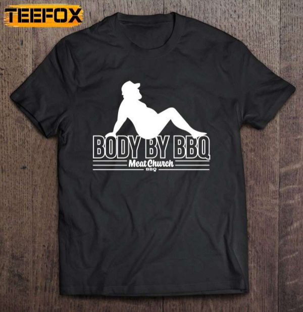 Body By Bbq Meat Church Short Sleeve T Shirt