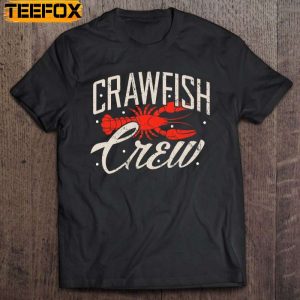Crawfish Crew Shirt Seafood Cajun Boil Crayfish Louisiana Short Sleeve T Shirt