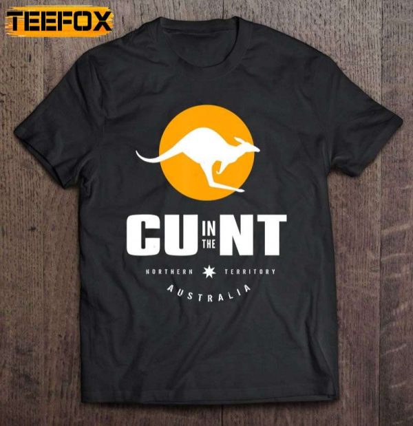 Cu In The Nt Cunt Australia Short Sleeve T Shirt