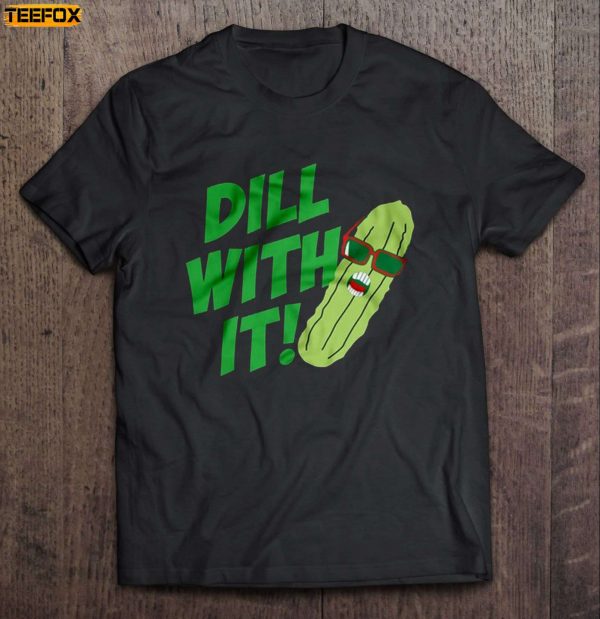 Dill With It Funny Pickle Short Sleeve T Shirt