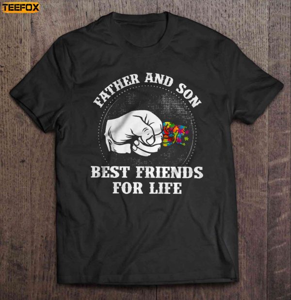 Father And Son Best Friends For Life Autism Son Short Sleeve T Shirt