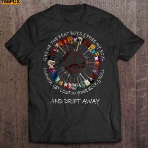 Give Me The Beat Boys Free My Soul I Wanna Get Lost In Your Rock Roll And Drift Away Hippie Guitar Short Sleeve T Shirt