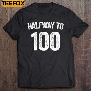 Halfway To 100 50Th Birthday Short Sleeve T Shirt