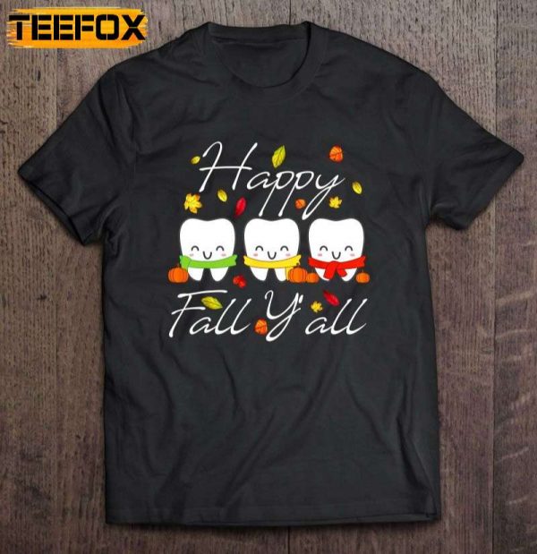 Happy Fall Yall Funny Dental Hygiene Dentist Short Sleeve T Shirt