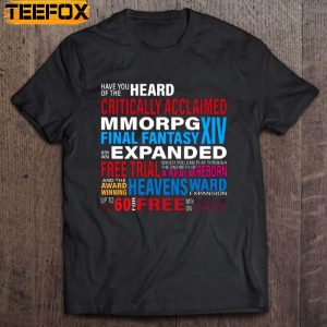 Have You Heard Of The Critically Acclaimed Mmorpg Final Fantasy Xiv Short Sleeve T Shirt
