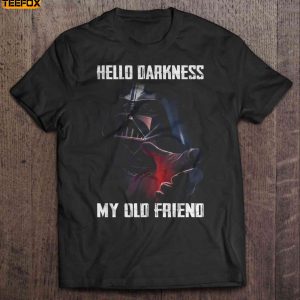 Hello Darkness My Old Friend Darth Vader Short Sleeve T Shirt