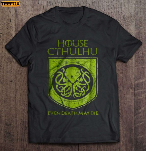 House Cthulhu Even Death May Die Short Sleeve T Shirt